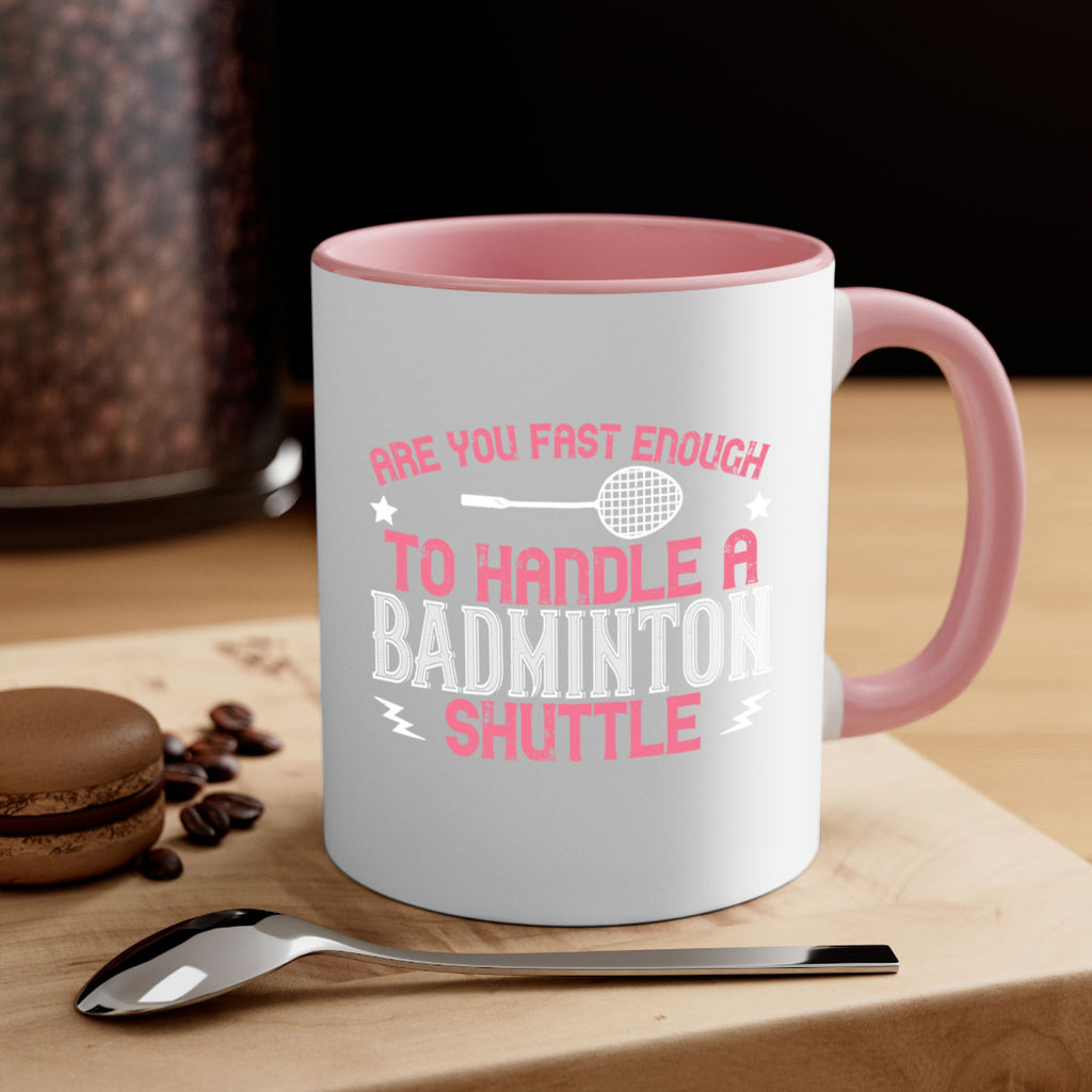 Are you fast enough to handle a badminton 1846#- badminton-Mug / Coffee Cup