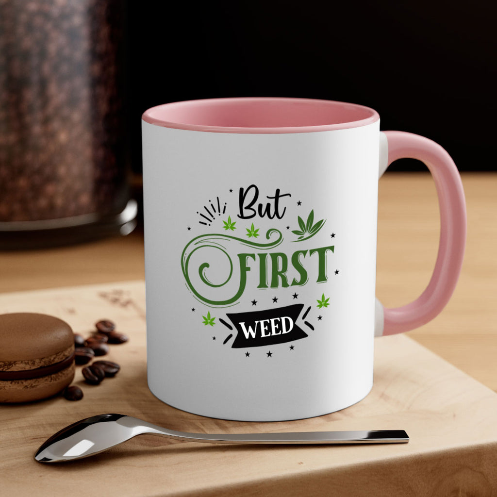 But First Weed 31#- marijuana-Mug / Coffee Cup