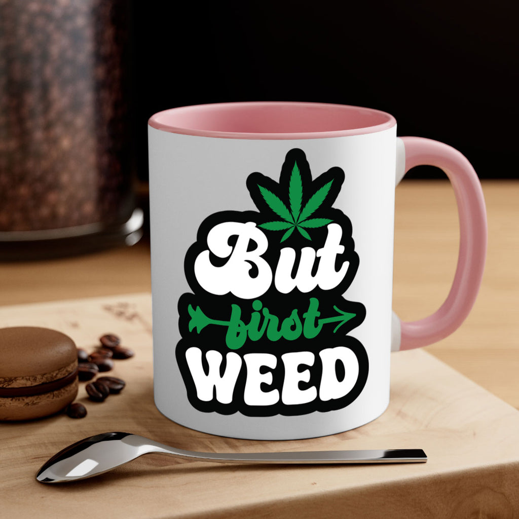 But first weed 32#- marijuana-Mug / Coffee Cup