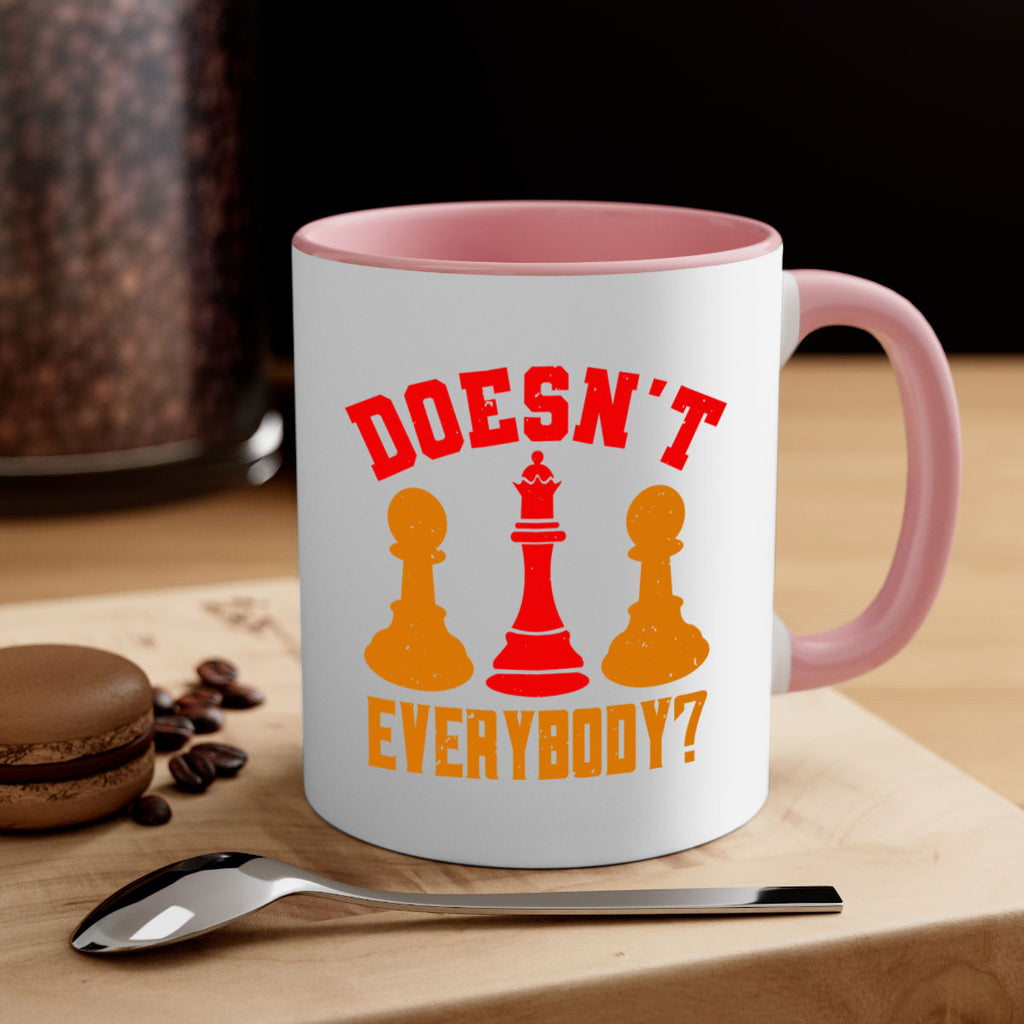 Doesnt everybody 1#- chess-Mug / Coffee Cup