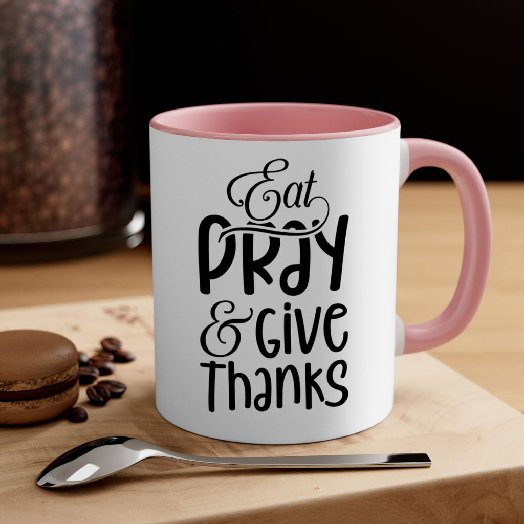 Eat Pray and Give Thanks 75#- fall-Mug / Coffee Cup