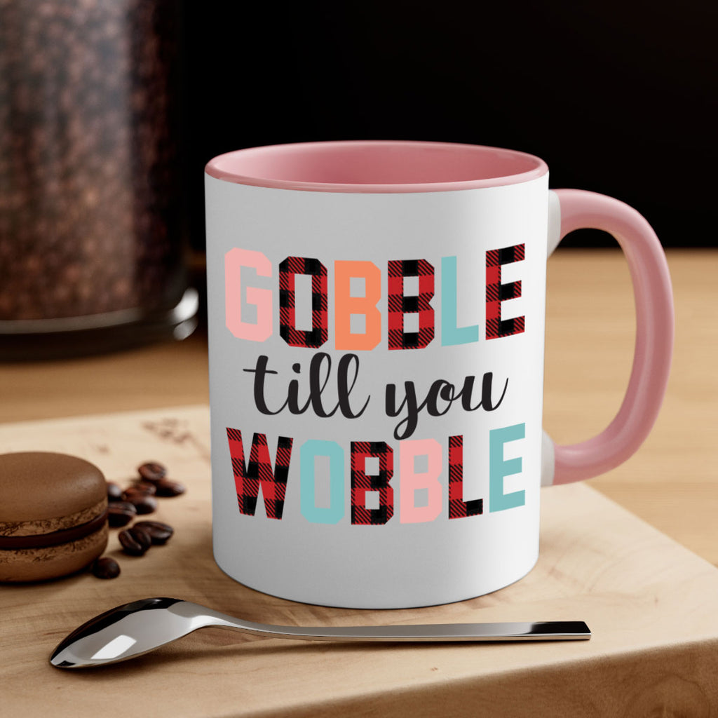 Gobble Till You Wobble 203#- fall-Mug / Coffee Cup