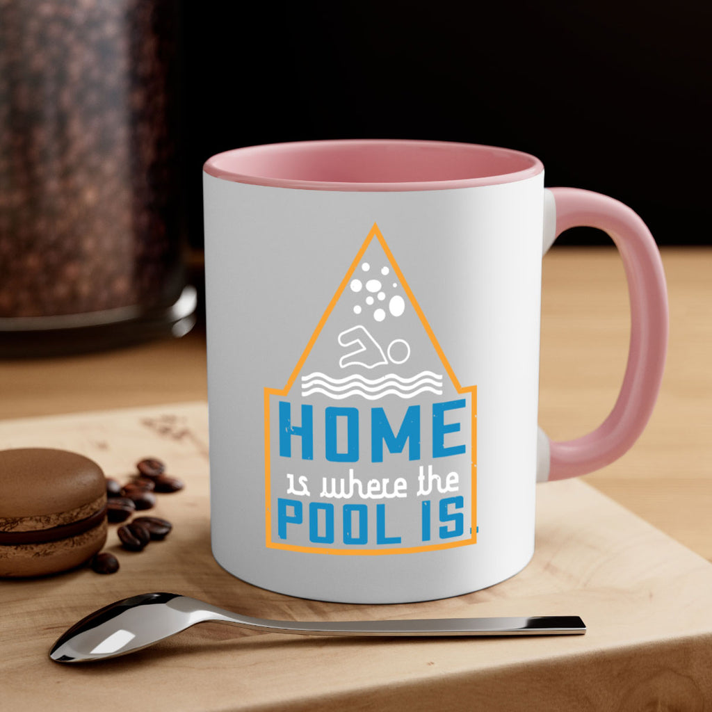 Home is where the pool is 1183#- swimming-Mug / Coffee Cup