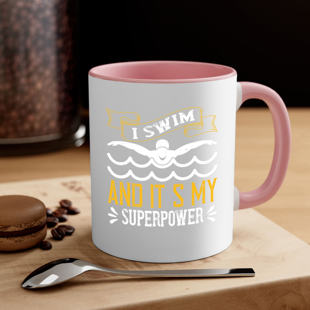 I swim and it’s my superpower 1094#- swimming-Mug / Coffee Cup