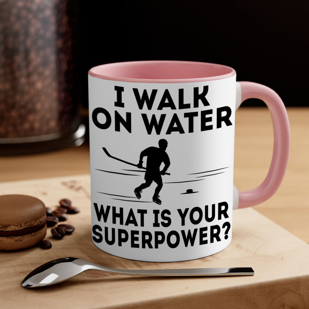 I walk on water What is your superpower 1091#- hockey-Mug / Coffee Cup