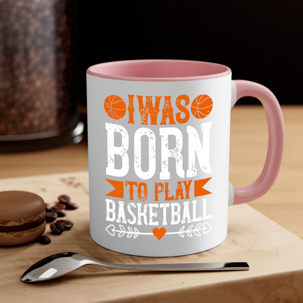 I was born to play basketball 2215#- basketball-Mug / Coffee Cup