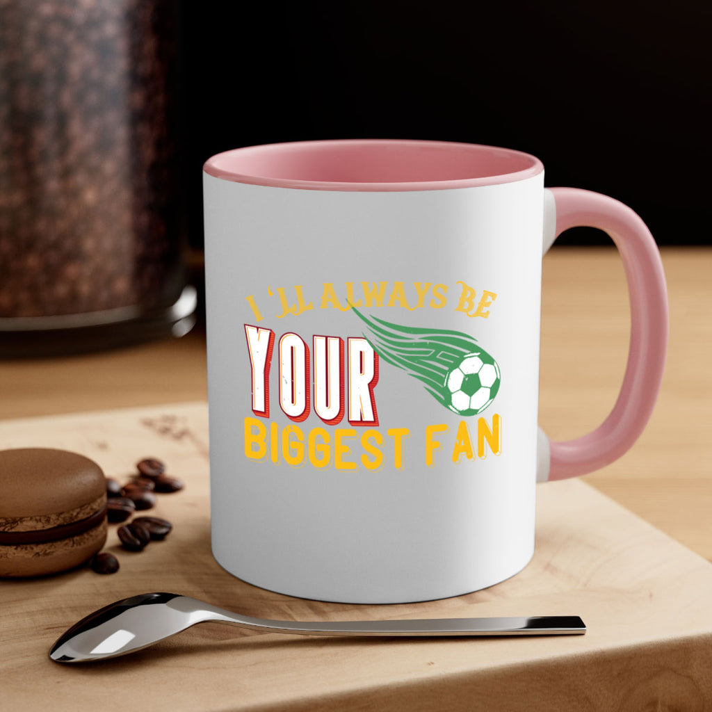Ill always be your biggest fan 1074#- football-Mug / Coffee Cup