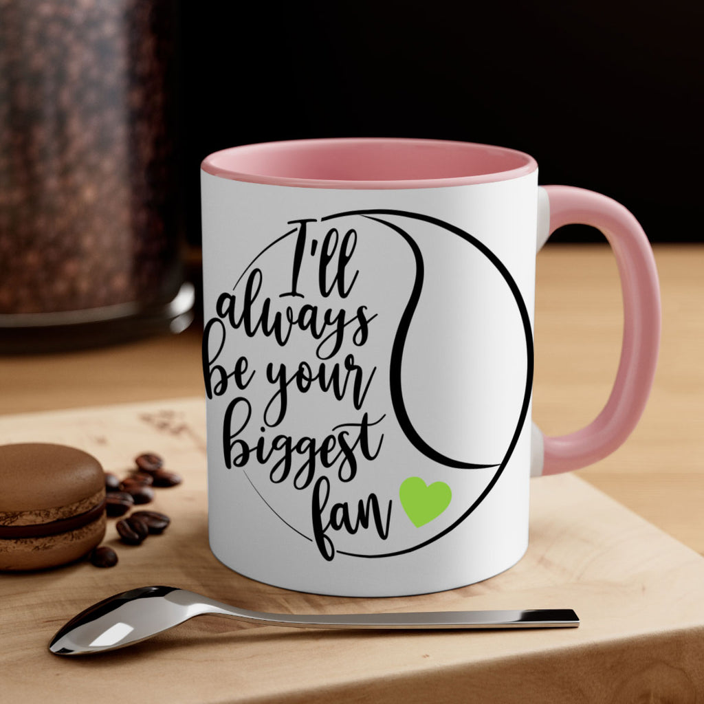 Ill always be your biggest fan 1075#- tennis-Mug / Coffee Cup