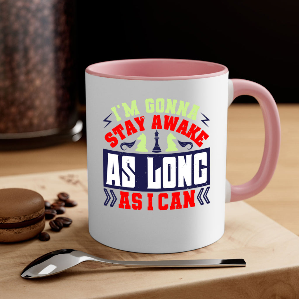 Im gonna stay awake as long as I can 35#- chess-Mug / Coffee Cup