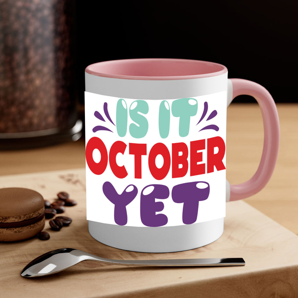 IsItOctoberYet 358#- fall-Mug / Coffee Cup