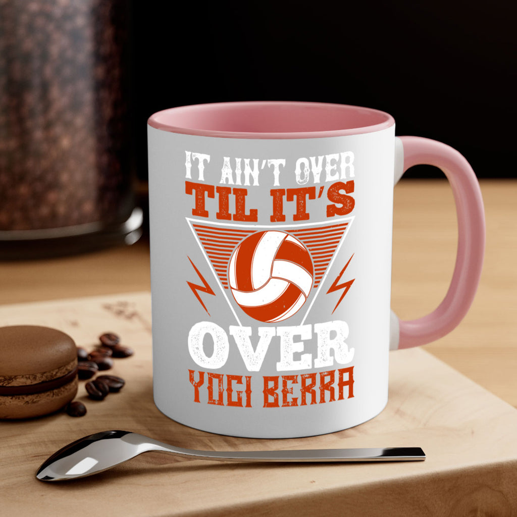 It ain’t over ’til it’s over” Yogi Berra Style 1010#- volleyball-Mug / Coffee Cup