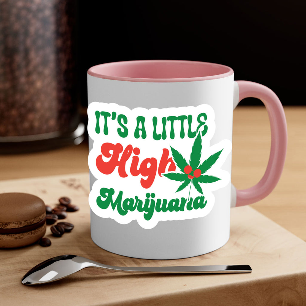 Its A Little High Marijuana 161#- marijuana-Mug / Coffee Cup