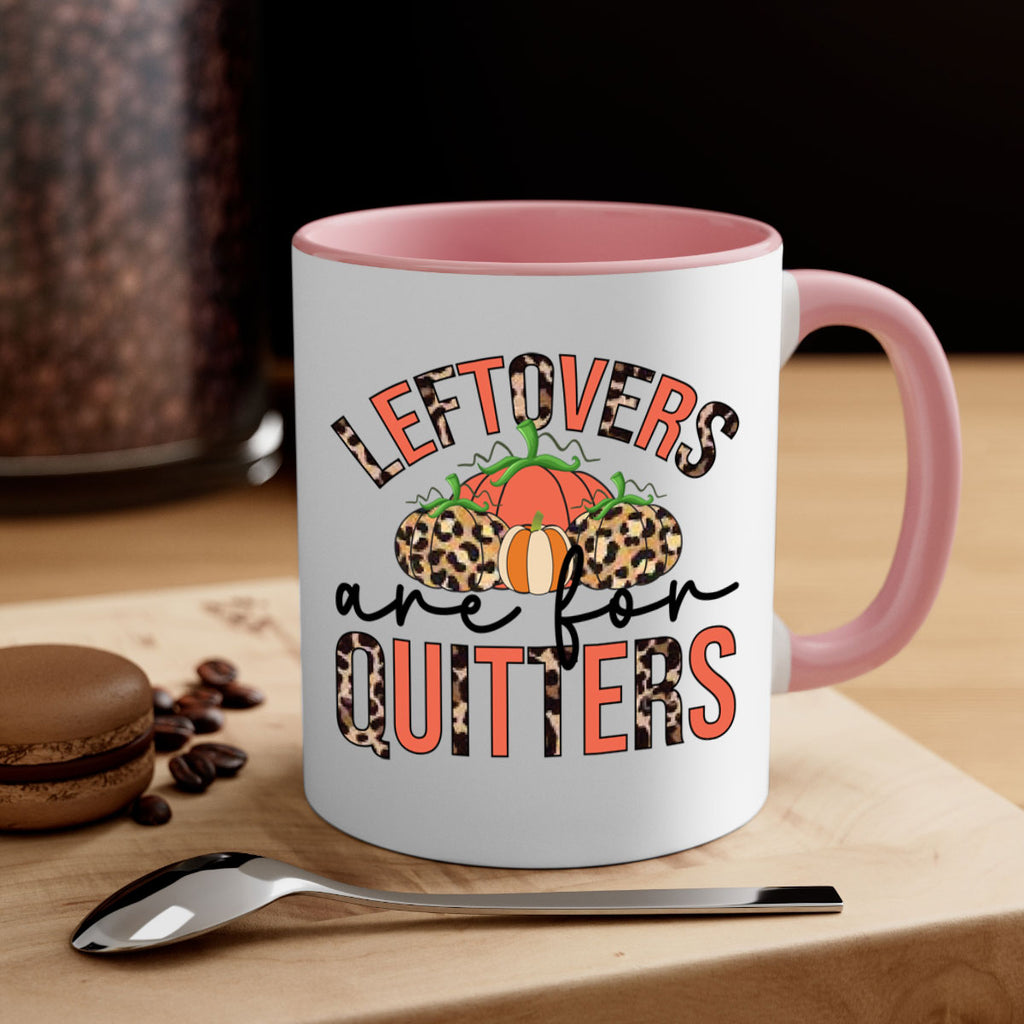 Leftovers are for quitters 395#- fall-Mug / Coffee Cup