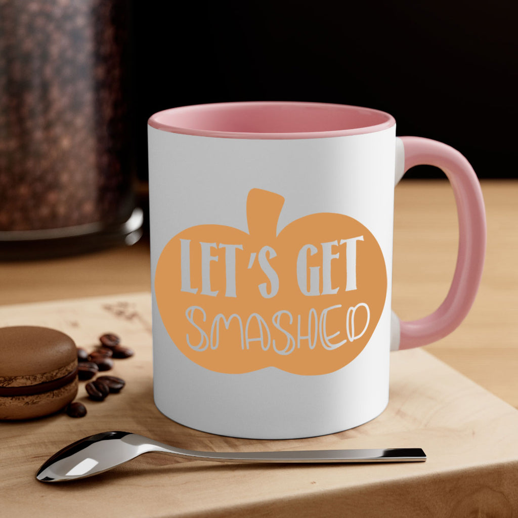 Let s Get Smashed 399#- fall-Mug / Coffee Cup
