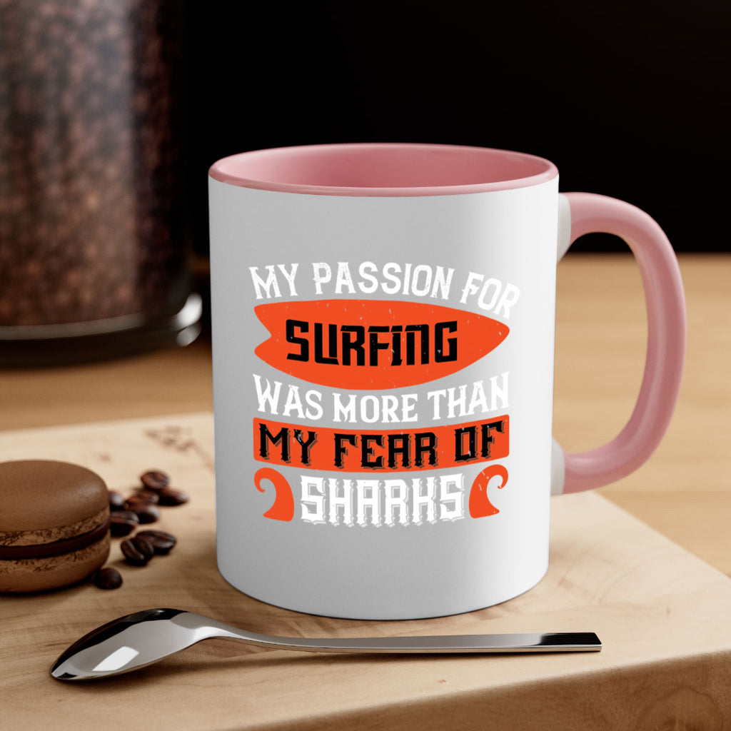 My Passion For Surfing Was More Than My Fear Of Sharks 2383#- surfing-Mug / Coffee Cup
