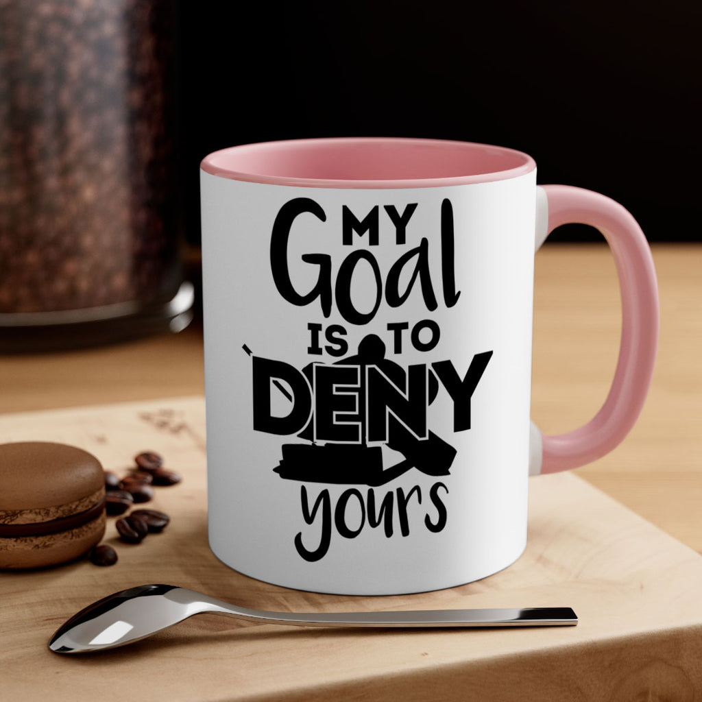 My goal is to deny yours 645#- hockey-Mug / Coffee Cup