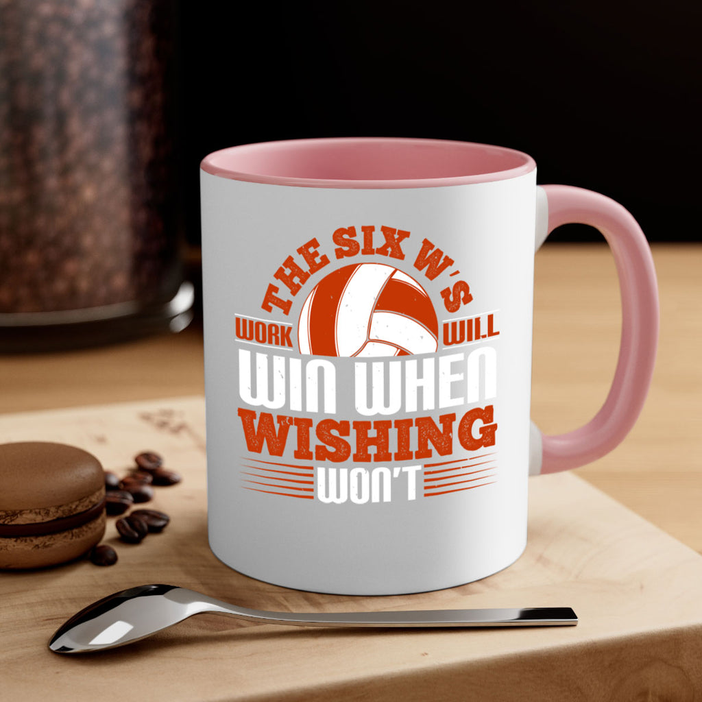 The Six W’s Work will win when wishing won’t Style 177#- volleyball-Mug / Coffee Cup