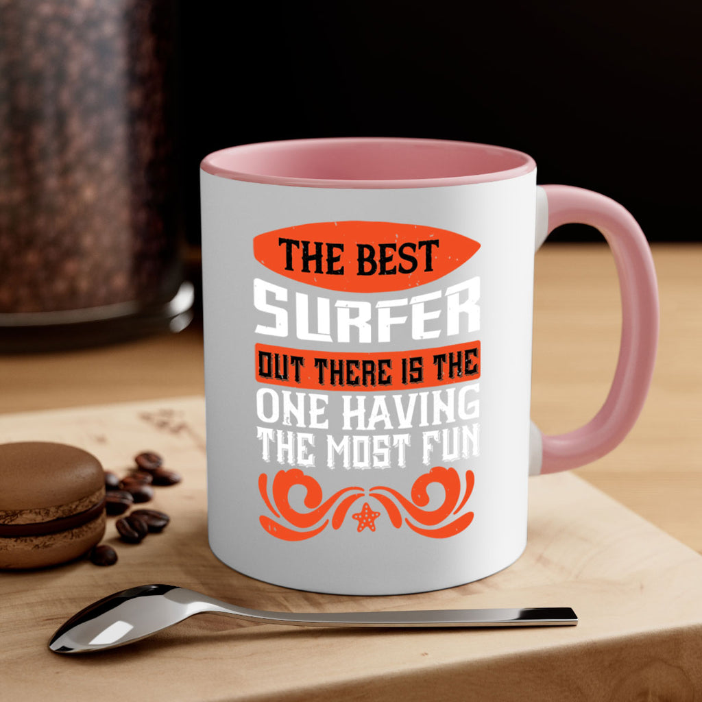 The best surfer out there is the one having the most fun 2381#- surfing-Mug / Coffee Cup