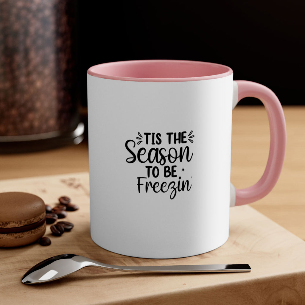 Tis The Season To Be Freezin 416#- winter-Mug / Coffee Cup