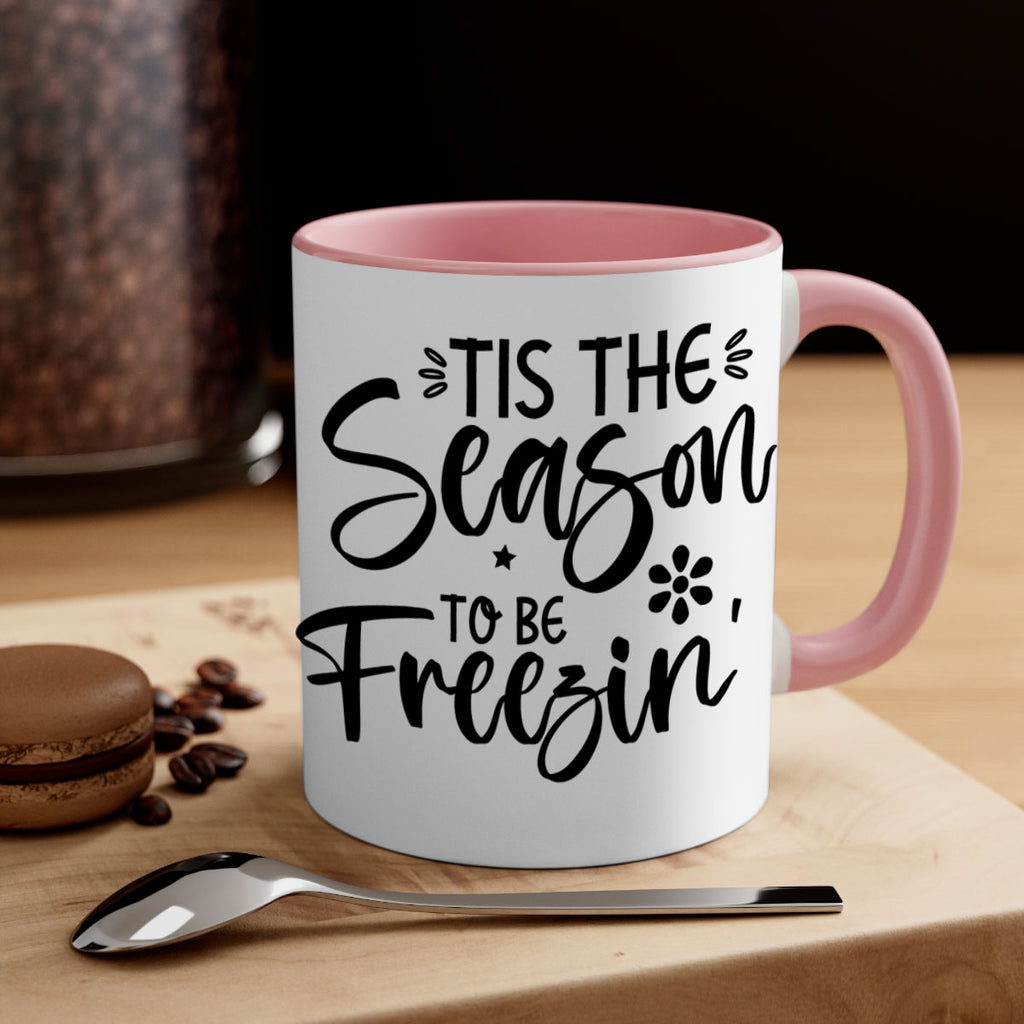 Tis The Season To Be Freezin417#- winter-Mug / Coffee Cup