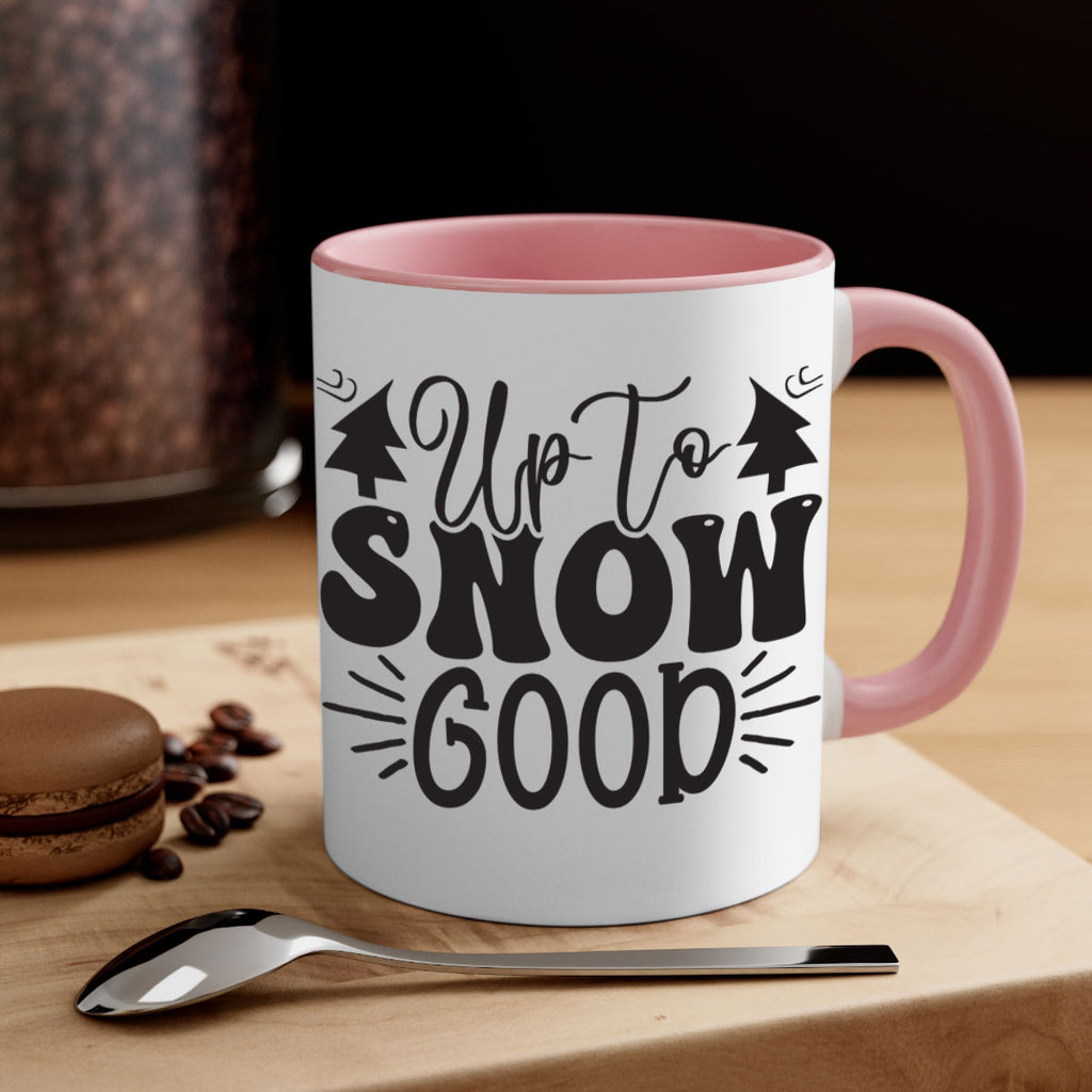 Up to snow good 426#- winter-Mug / Coffee Cup