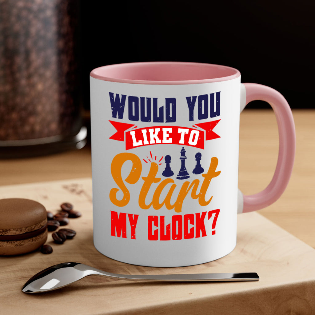 Would you like to start my clock 12#- chess-Mug / Coffee Cup