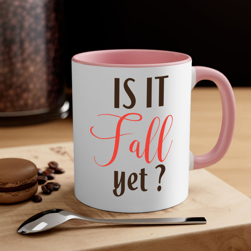 is it fall yet 354#- fall-Mug / Coffee Cup