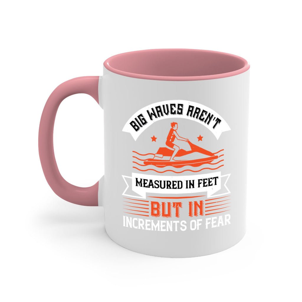 Big waves arent measured in feet but in increments of fear 2385#- surfing-Mug / Coffee Cup