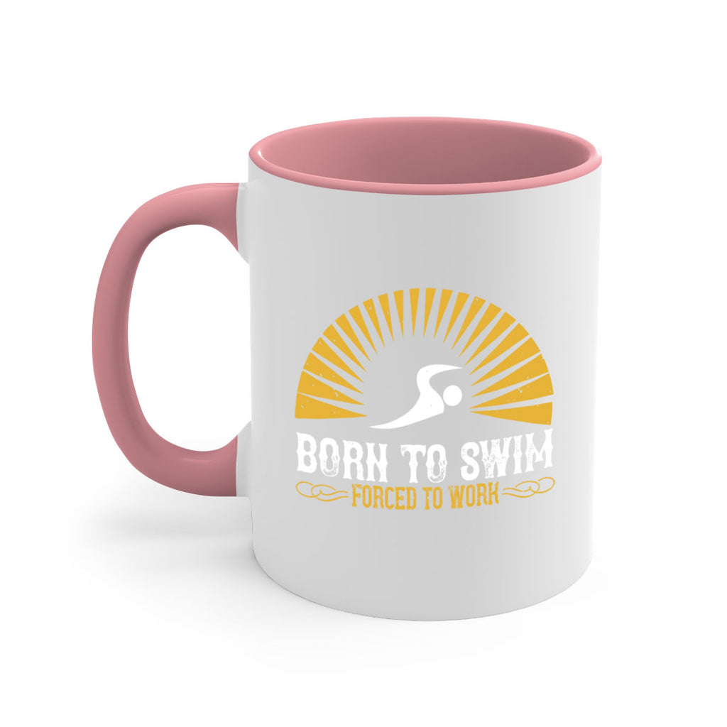 Born to swim Forced to work 1410#- swimming-Mug / Coffee Cup