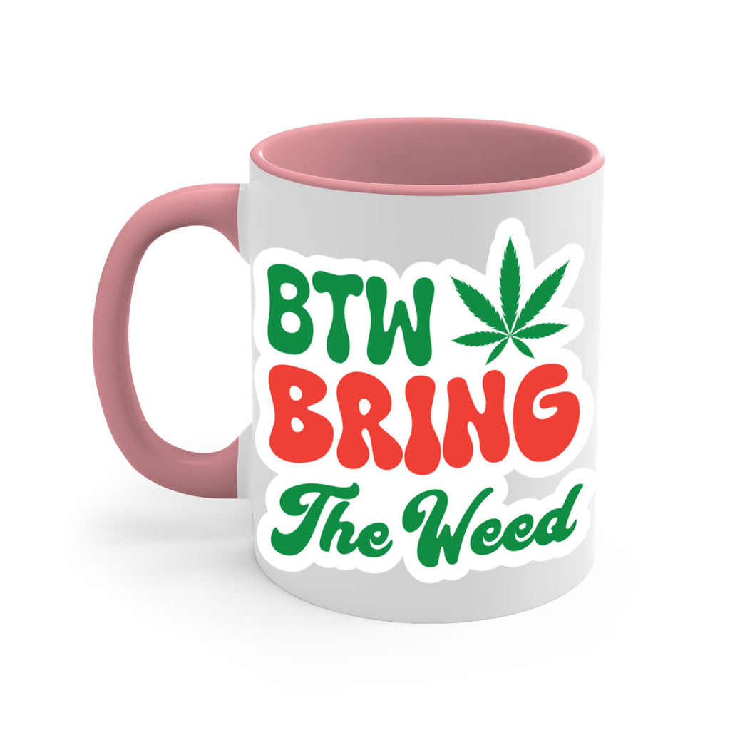 Btw Bring The Weed 21#- marijuana-Mug / Coffee Cup