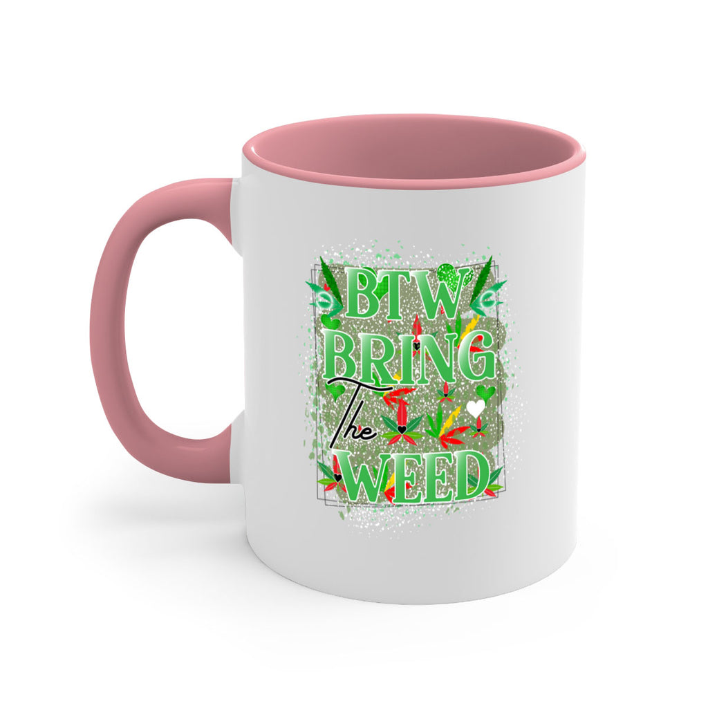 Btw Bring the Weed 20#- marijuana-Mug / Coffee Cup