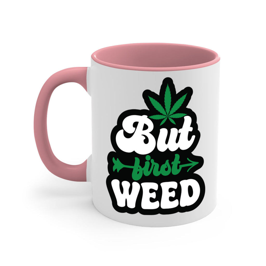 But first weed 32#- marijuana-Mug / Coffee Cup