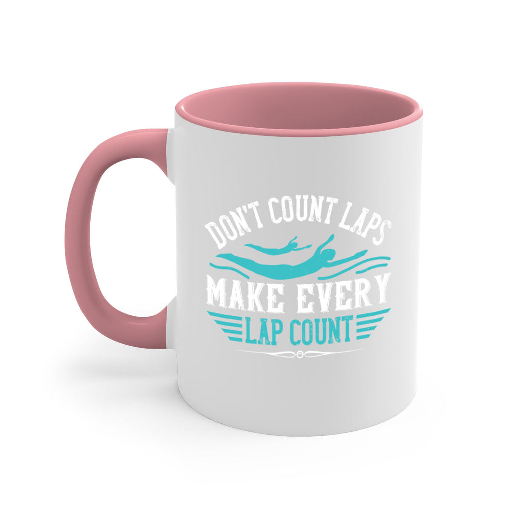 Don’t count lapsMake every lap count 1327#- swimming-Mug / Coffee Cup