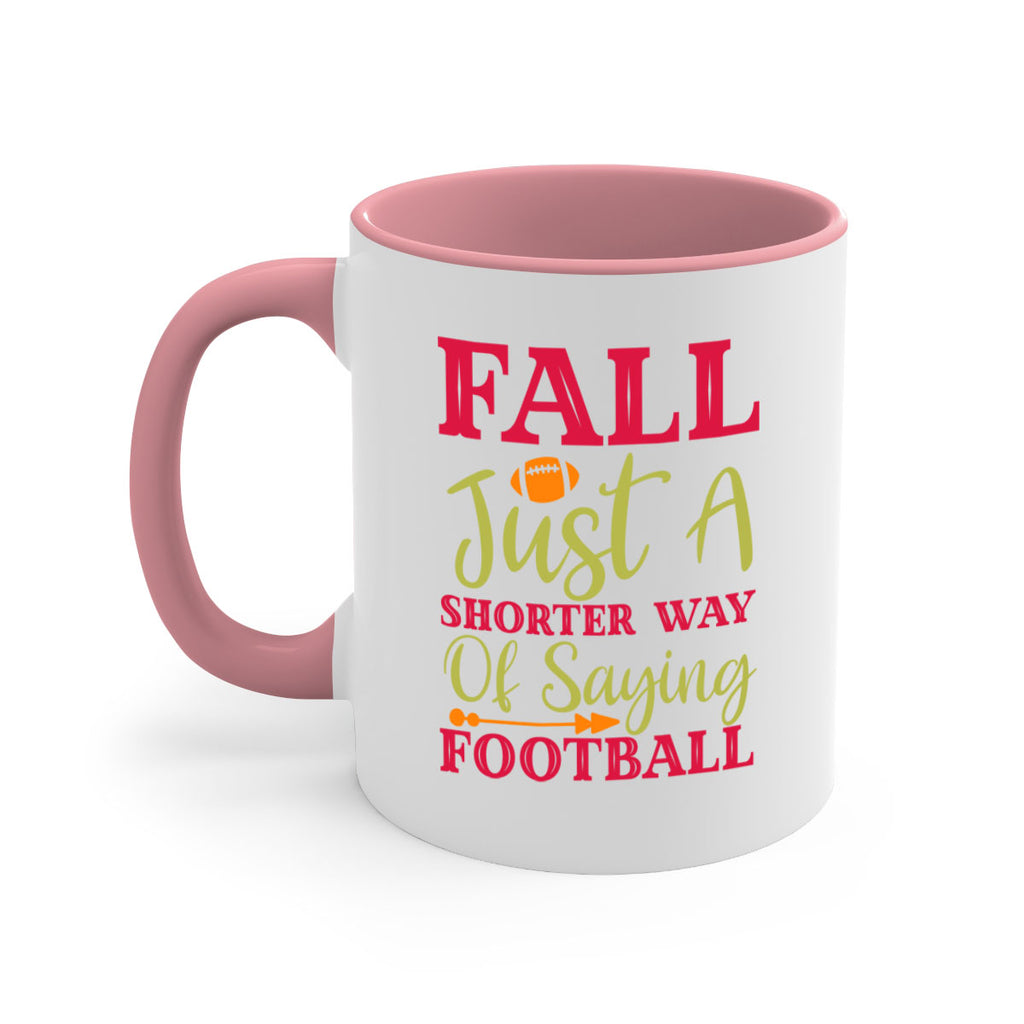 Fall Is Just A Shorter Way Of Saying Football 116#- fall-Mug / Coffee Cup