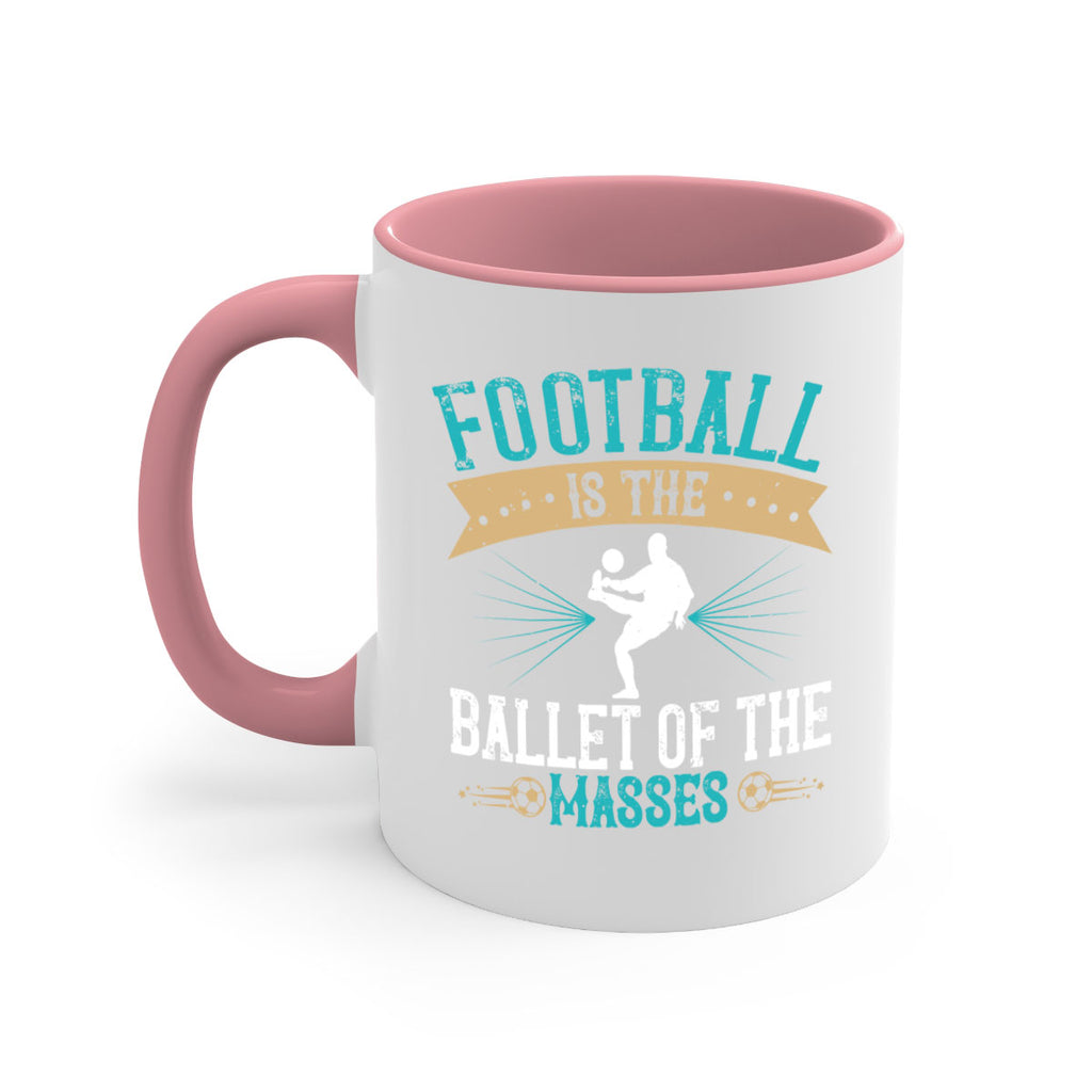 Football is the ballet of the masses 1244#- soccer-Mug / Coffee Cup