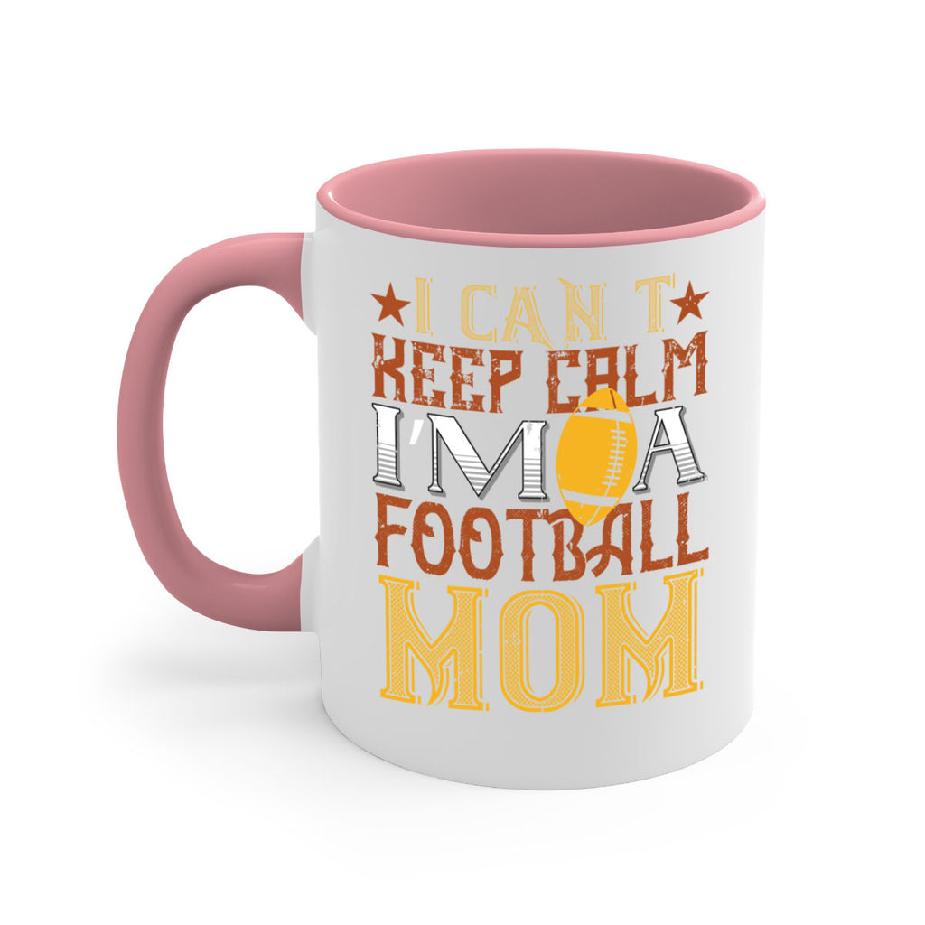 I cant keep clam im a football mom 1163#- football-Mug / Coffee Cup