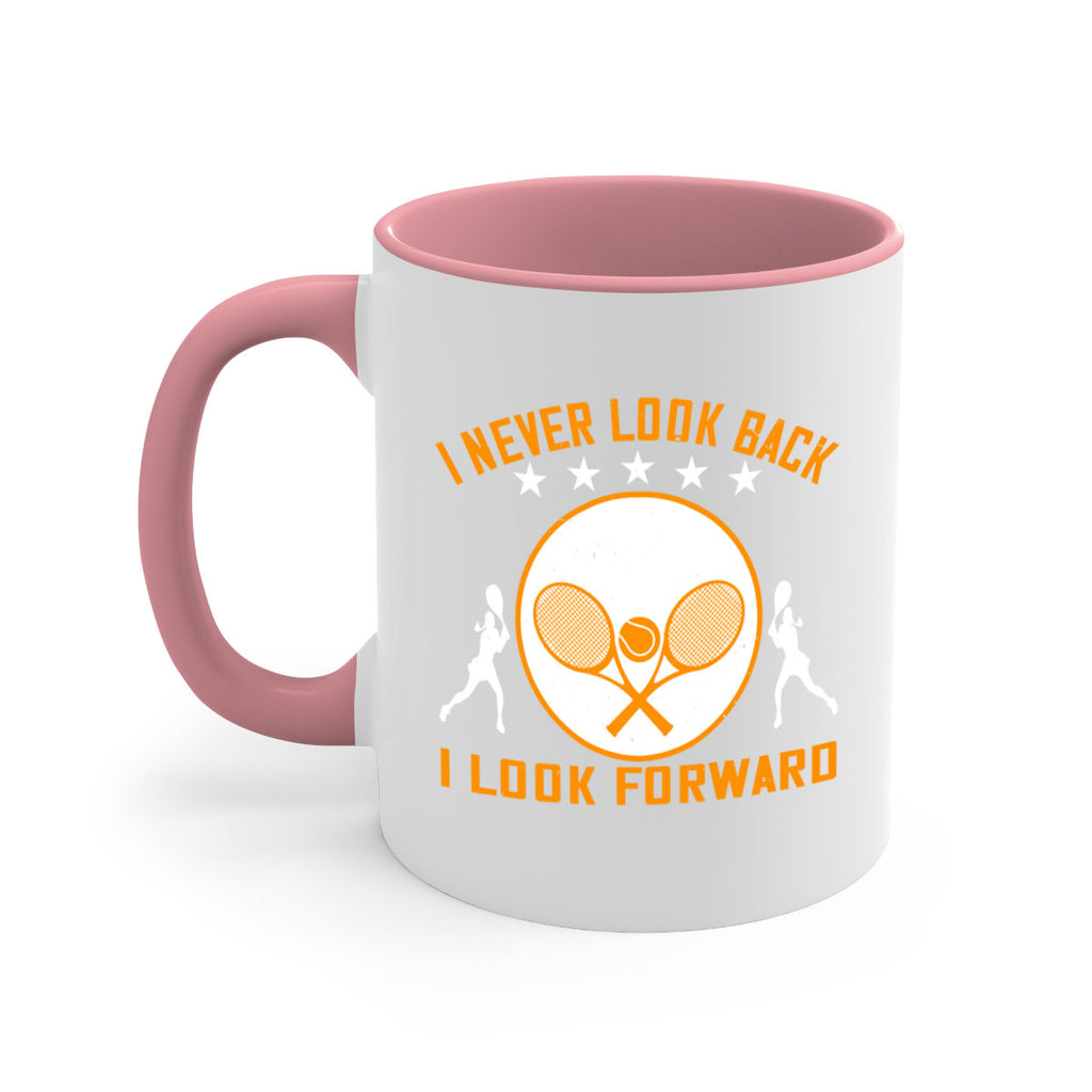 I never look back I look forward 1098#- tennis-Mug / Coffee Cup