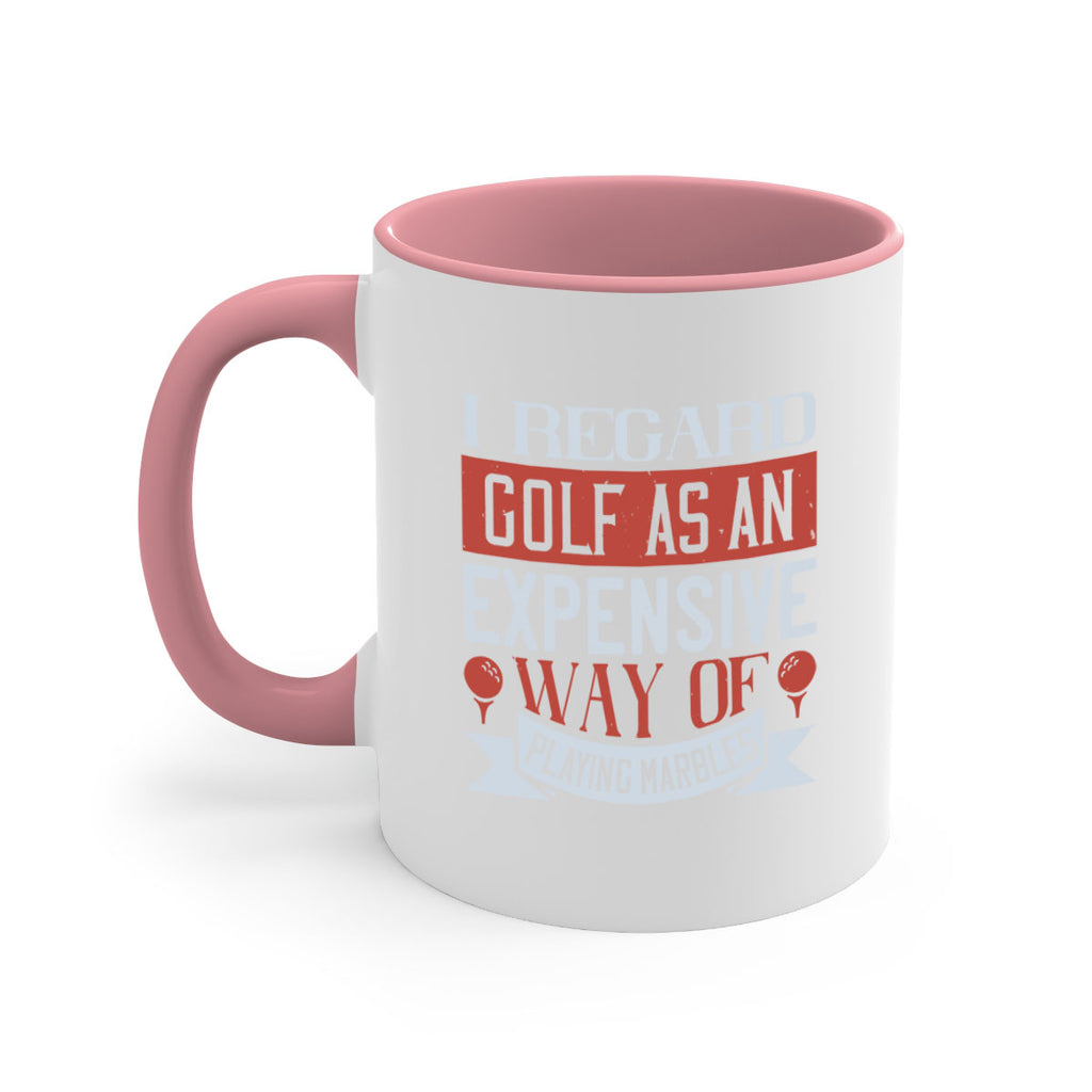 I regard golf as an expensive way of playing marbles 2027#- golf-Mug / Coffee Cup