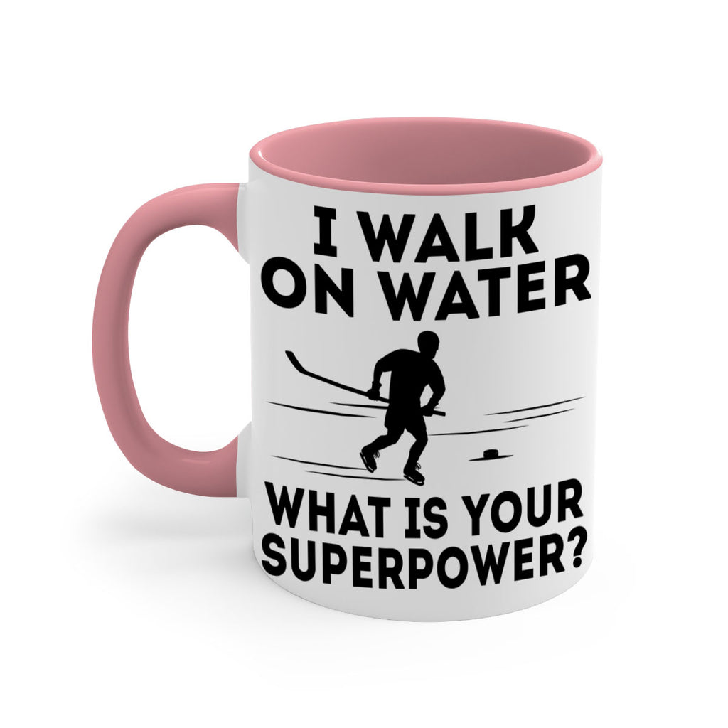 I walk on water What is your superpower 1091#- hockey-Mug / Coffee Cup