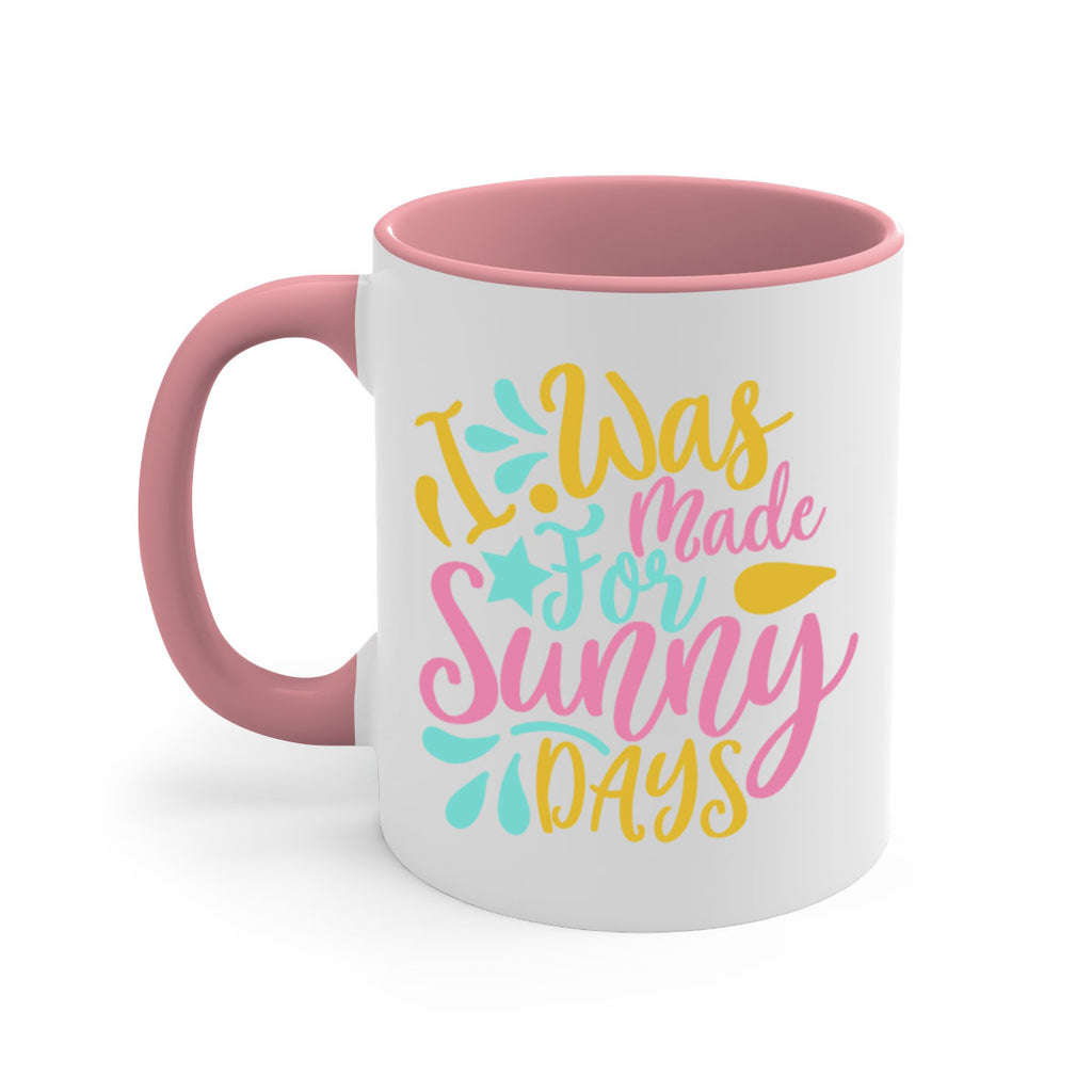 I was made for sunny days Style 63#- Summer-Mug / Coffee Cup