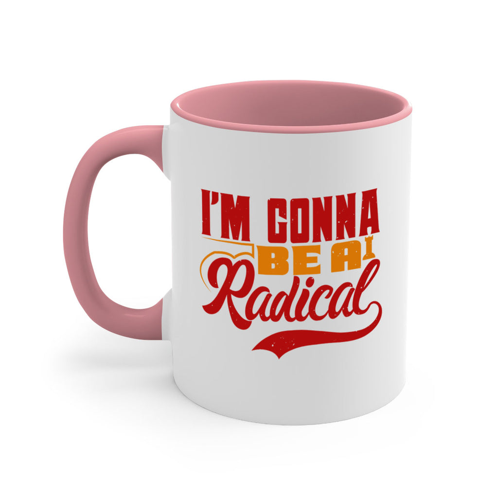 I’m gonna be a radical 27#- chess-Mug / Coffee Cup