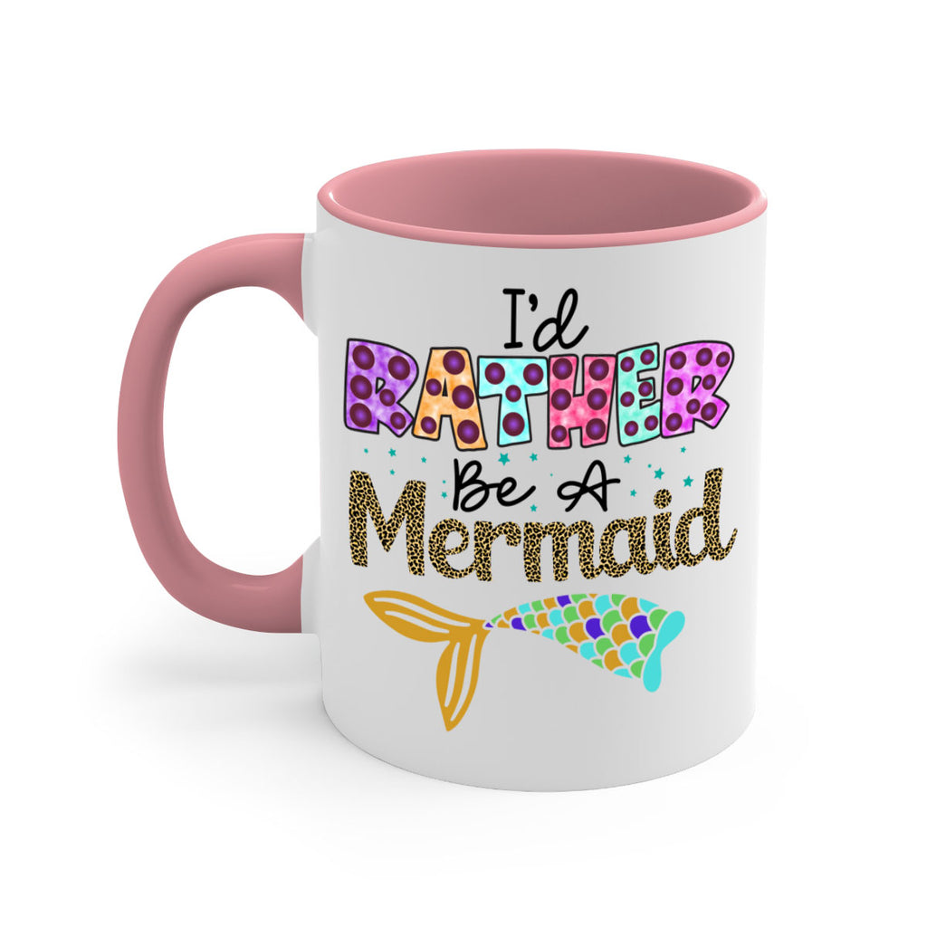 Id Rather Be A Mermaid 241#- mermaid-Mug / Coffee Cup