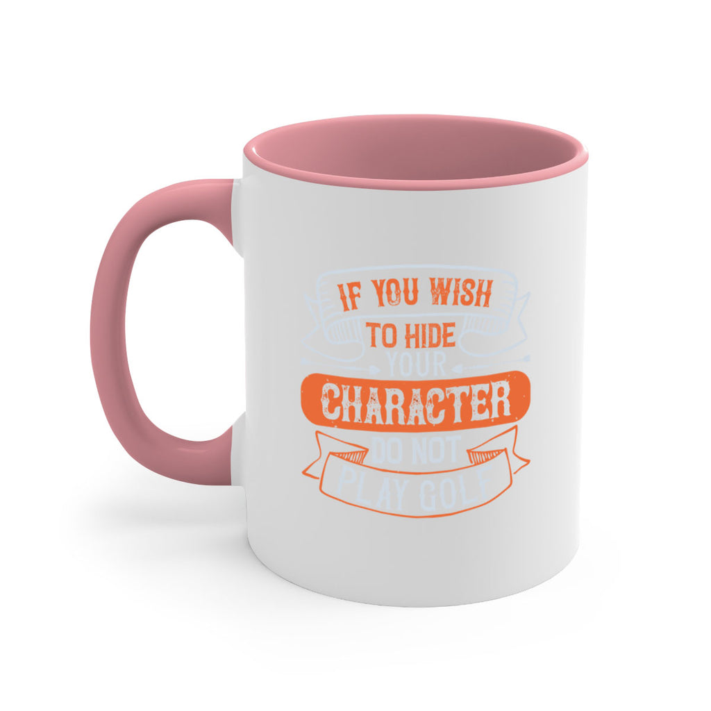 If you wish to hide your character do not play golf 2006#- golf-Mug / Coffee Cup