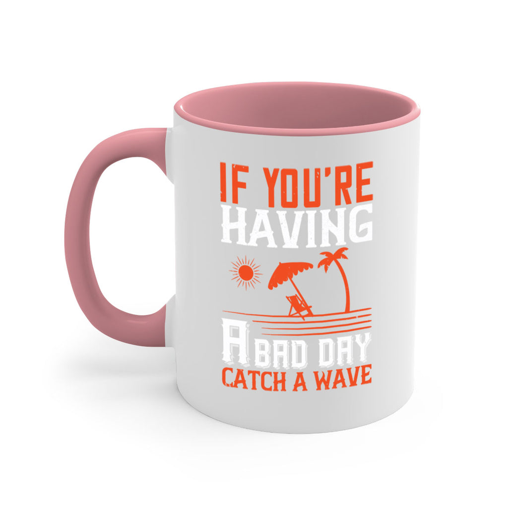 If youre having a bad day catch a wave 1029#- surfing-Mug / Coffee Cup