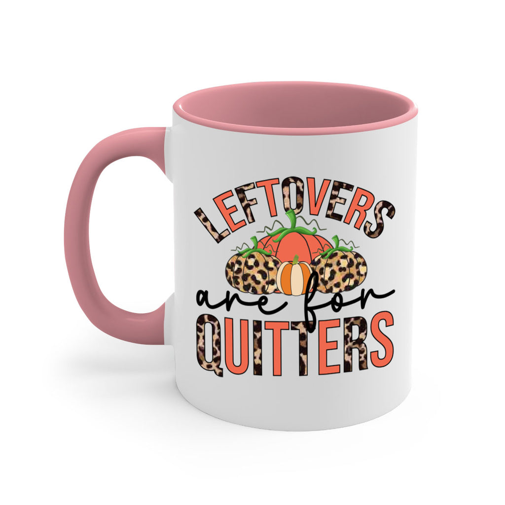 Leftovers are for quitters 395#- fall-Mug / Coffee Cup