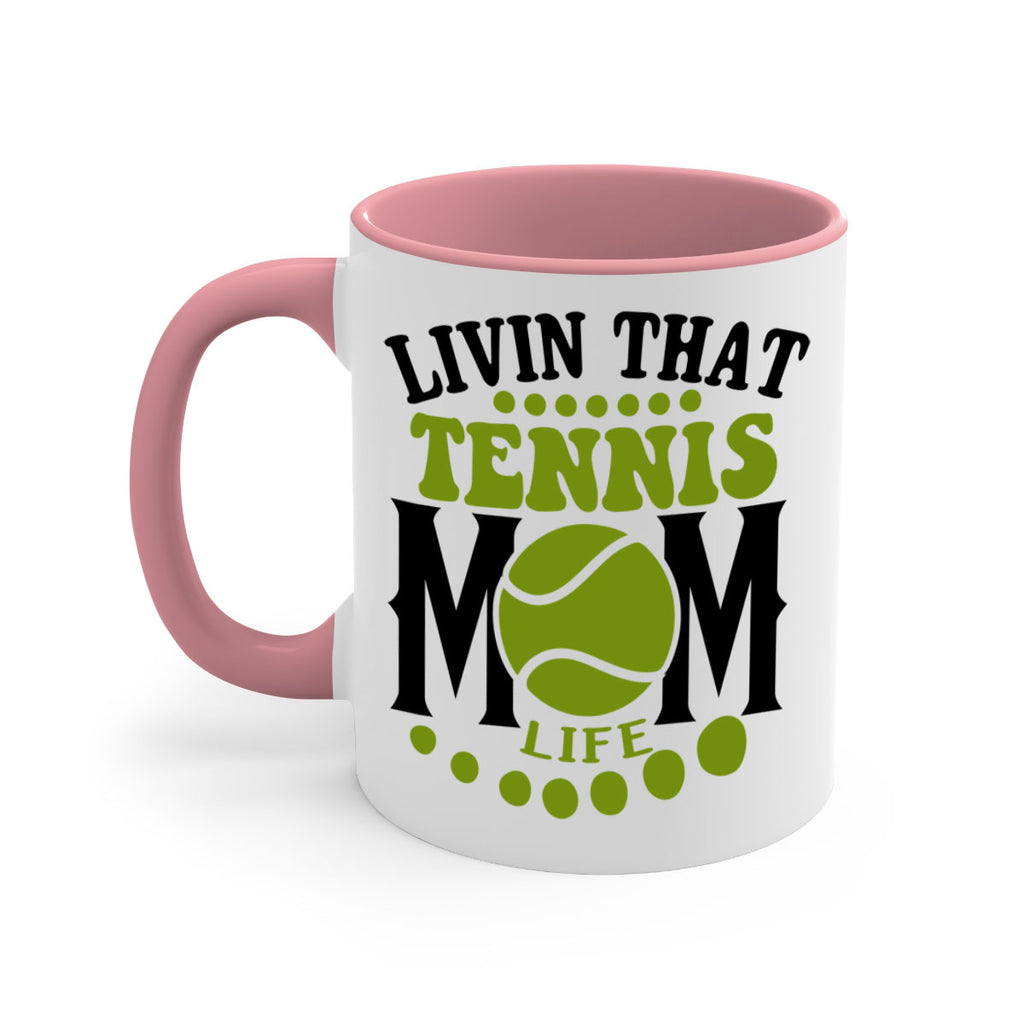 Livin That Tennis Mom Life 785#- tennis-Mug / Coffee Cup