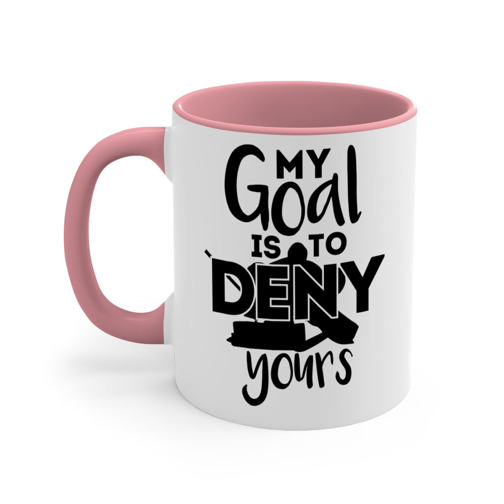 My goal is to deny yours 645#- hockey-Mug / Coffee Cup