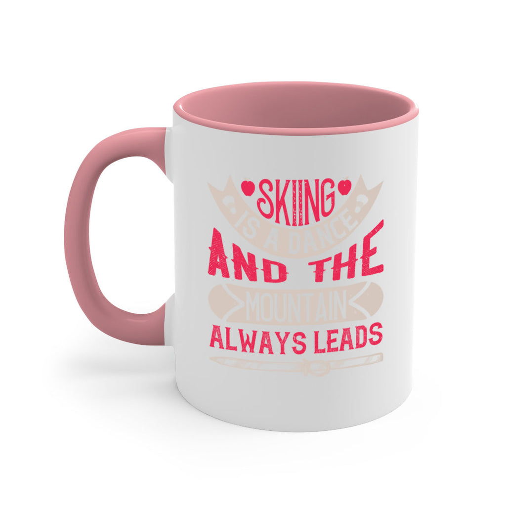 Skiing is a dance and the mountain always leads 532#- ski-Mug / Coffee Cup