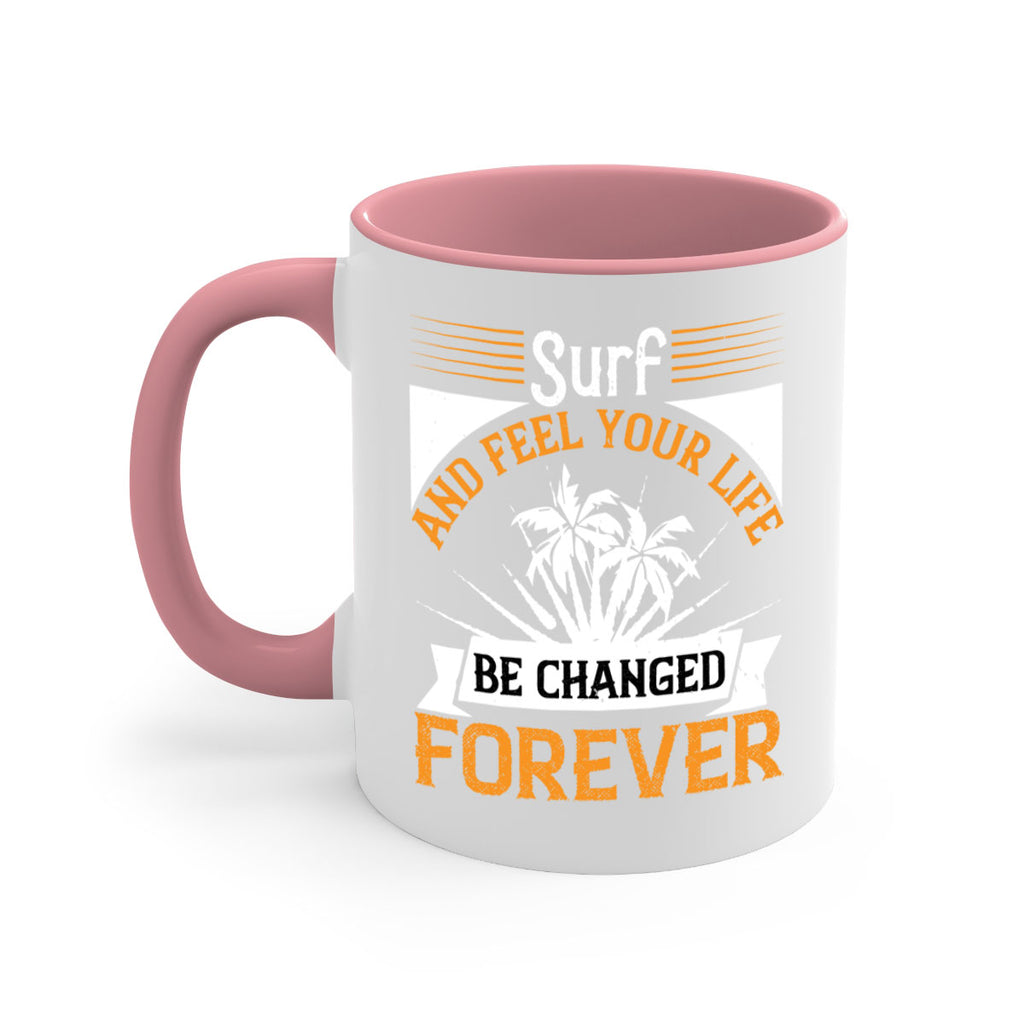 Surf and feel your life be changed forever 421#- surfing-Mug / Coffee Cup