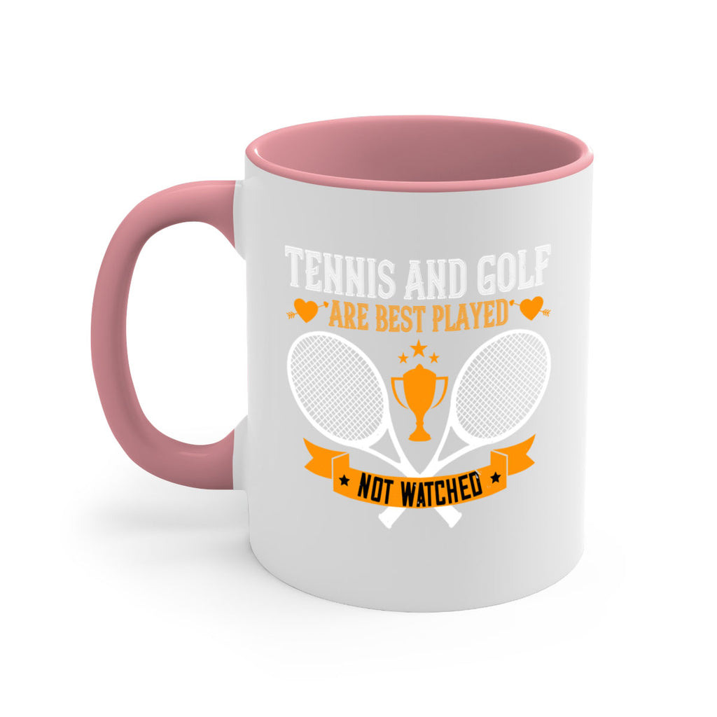 Tennis and golf are best played not watched 365#- tennis-Mug / Coffee Cup